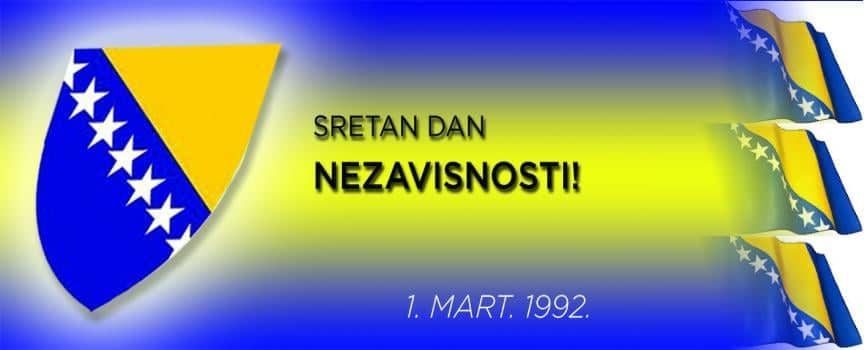 Sreta 1. Mart, Dan Nezavisnosti Bosne I Hercegovine!